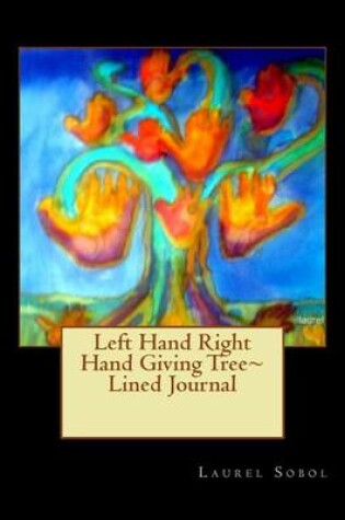 Cover of Left Hand Right Hand Giving Tree Lined Journal