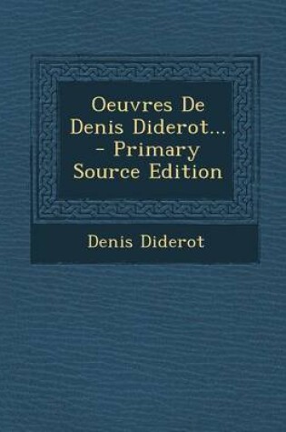 Cover of Oeuvres de Denis Diderot... - Primary Source Edition