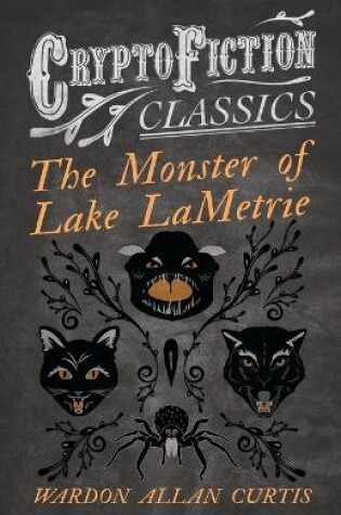 Cover of The Monster of Lake LaMetrie (Cryptofiction Classics)