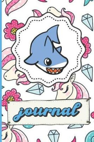 Cover of Shark Unicorns Diamonds Hearts And Flowers Journal