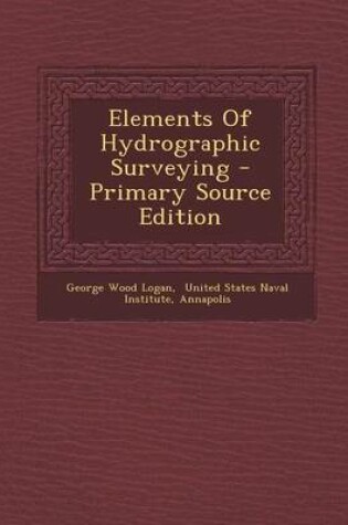 Cover of Elements of Hydrographic Surveying - Primary Source Edition