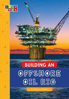 Cover of Building an Offshore Oil Rig