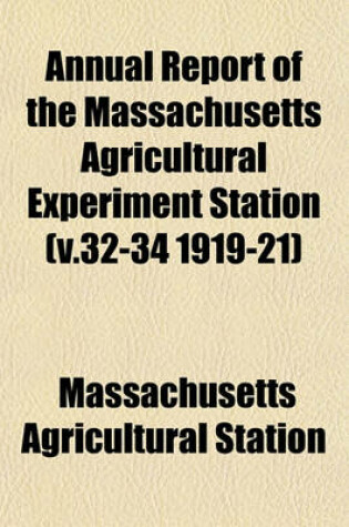 Cover of Annual Report of the Massachusetts Agricultural Experiment Station (V.32-34 1919-21)