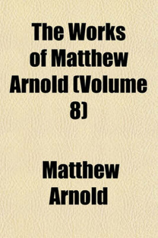 Cover of The Works of Matthew Arnold (Volume 8)