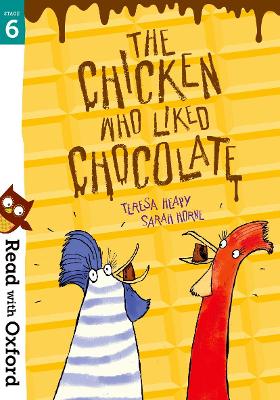 Cover of Read with Oxford: Stage 6: The Chicken Who Liked Chocolate