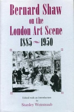 Cover of Bernard Shaw on the London Art Scene, 1886-1950