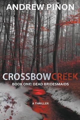 Book cover for Crossbow Creek - Book One