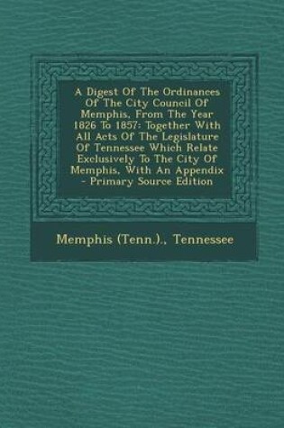 Cover of A Digest of the Ordinances of the City Council of Memphis, from the Year 1826 to 1857