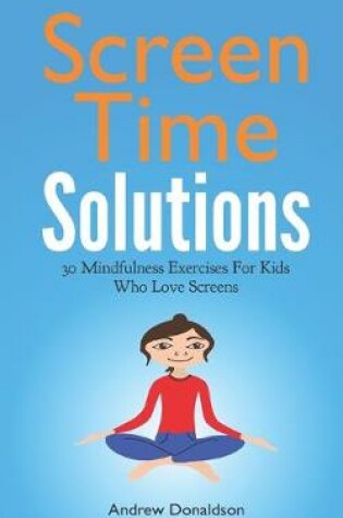 Cover of Screen Time Solutions