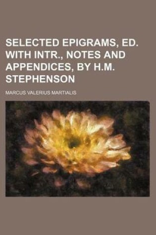 Cover of Selected Epigrams, Ed. with Intr., Notes and Appendices, by H.M. Stephenson