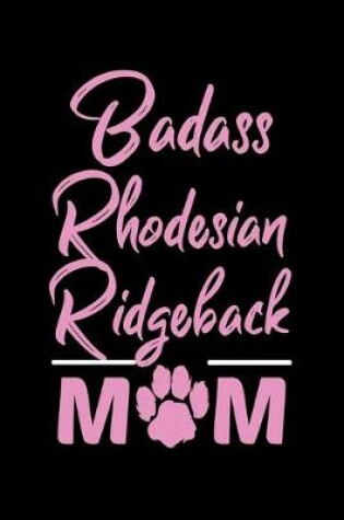 Cover of Badass Rhodesian Ridgeback Mom