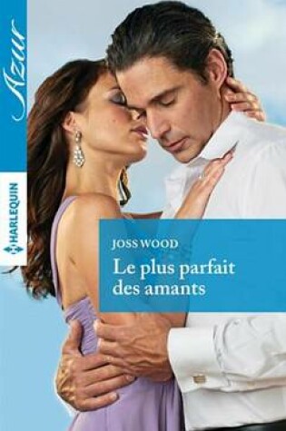 Cover of Le Plus Parfait Des Amants