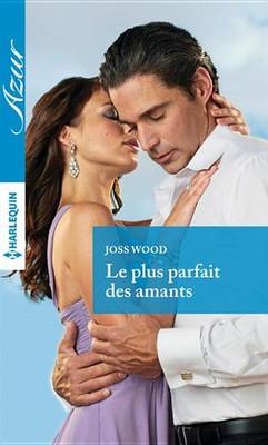 Book cover for Le Plus Parfait Des Amants