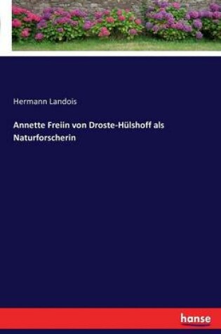 Cover of Annette Freiin von Droste-Hülshoff als Naturforscherin