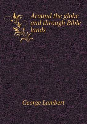 Book cover for Around the globe and through Bible lands