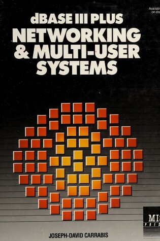 Cover of dBase III Plus Networking and Multiuser Systems