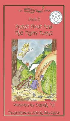 Book cover for Posie Pixie and the Torn Tunic - Hardback - Book 3 in the Whimsy Wood Series