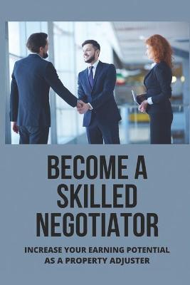 Cover of Become A Skilled Negotiator