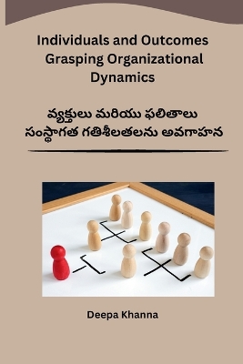 Book cover for Individuals and Outcomes Grasping Organizational Dynamics