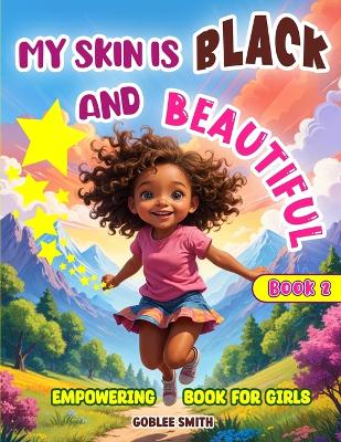 Cover of My Skin is Black and Beautiful, Empowering Book for Girls