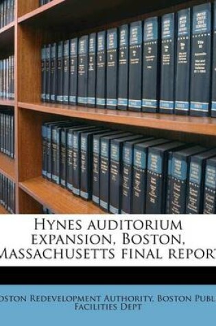 Cover of Hynes Auditorium Expansion, Boston, Massachusetts Final Report