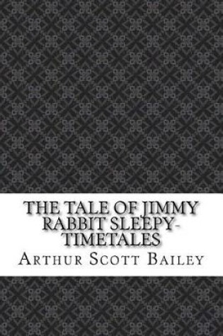 Cover of The Tale of Jimmy Rabbit Sleepy-Timetales