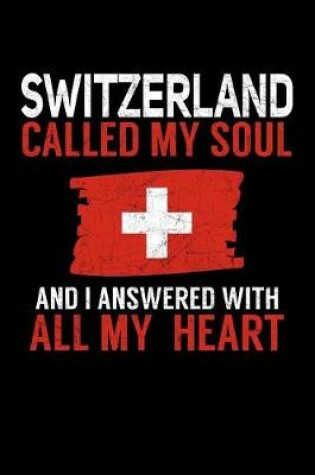 Cover of Switzerland Called My Soul and I Answered with all My Heart