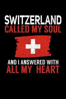 Book cover for Switzerland Called My Soul and I Answered with all My Heart