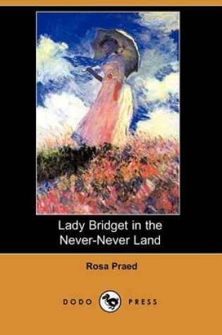 Cover of Lady Bridget in the Never-Never Land (Dodo Press)