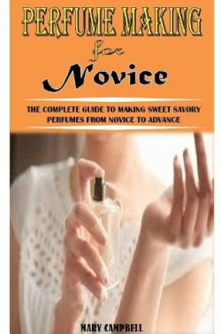 Cover of Perfume Making for Novice