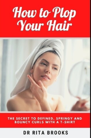 Cover of How to Plop Your Hair