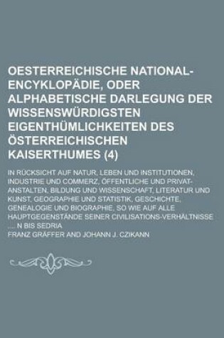 Cover of Oesterreichische National-Encyklopadie, Oder Alphabetische Darlegung Der Wissenswurdigsten Eigenthumlichkeiten Des Osterreichischen Kaiserthumes; In R