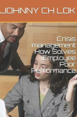 Cover of Crisis management How Solves Employee Poor Performance