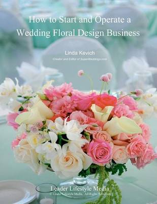 Book cover for How to Start and Operate a Wedding Floral Design Business