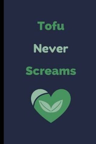 Cover of Tofu Never Screams