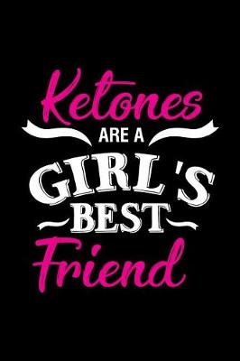 Book cover for Ketones Are a Girl''s Best Friend