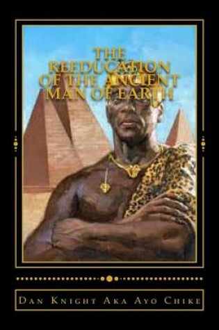 Cover of The Reeducation of the Ancient Man of Earth