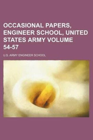 Cover of Occasional Papers, Engineer School, United States Army Volume 54-57