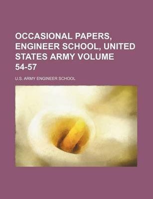 Book cover for Occasional Papers, Engineer School, United States Army Volume 54-57