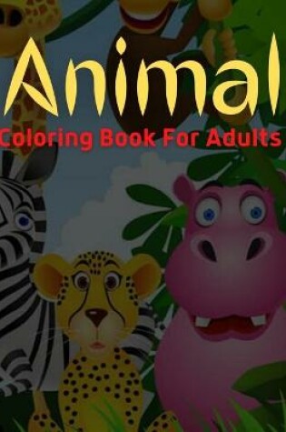 Cover of Animal Coloring Book For Adults