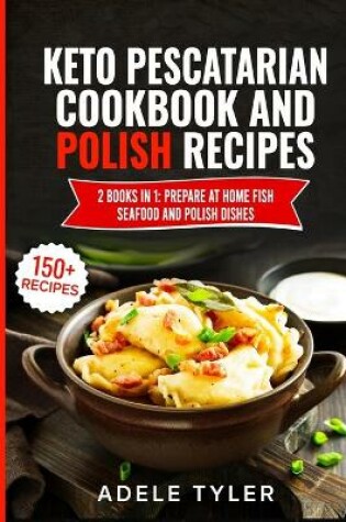 Cover of Keto Pescatarian Cookbook And Polish Recipes
