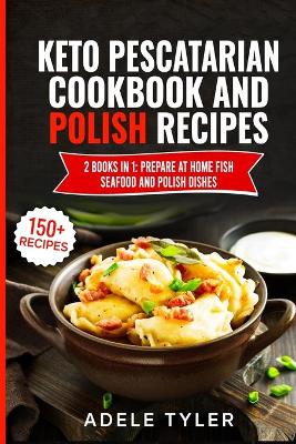 Book cover for Keto Pescatarian Cookbook And Polish Recipes