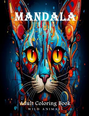 Book cover for Mandala Adult Coloring Book Wild Animals