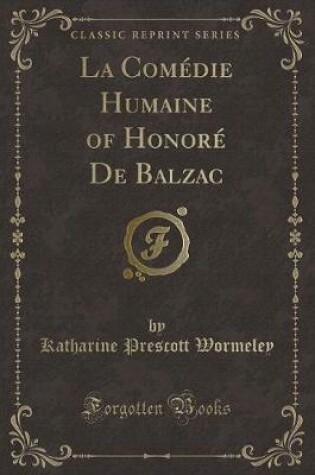 Cover of La Comédie Humaine of Honoré de Balzac (Classic Reprint)