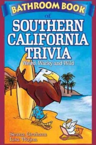 Cover of Bathroom Book of Southern California Trivia