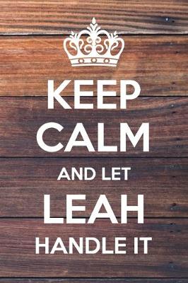 Book cover for Keep Calm and Let Leah Handle It