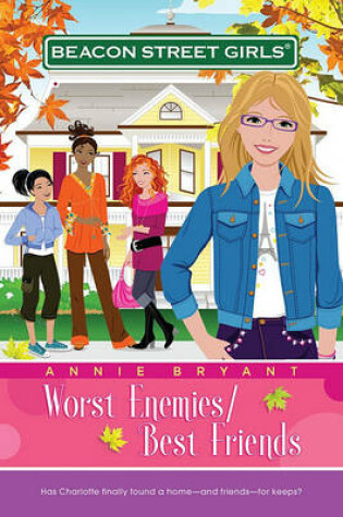 Cover of Worst Enemies/Best Friends: Beacon Street Girls #1
