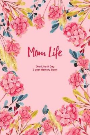Cover of Mom Life 5 Year Journal for Moms