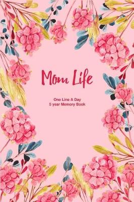 Book cover for Mom Life 5 Year Journal for Moms