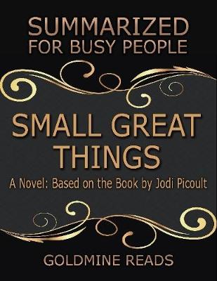 Book cover for Small Great Things - Summarized for Busy People: A Novel: Based on the Book by Jodi Picoult